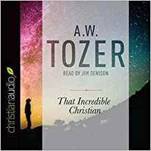 That Incredible Christian CD - A W Tozer